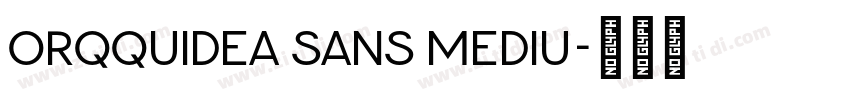 Orqquidea Sans Mediu字体转换 Orqquidea Sans Mediu字体转换